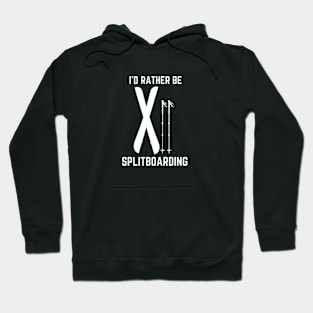 I'd Rather Be Splitboarding Hoodie